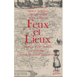 FEUX ET LIEUX - Histoire d'une famille et d'un pays face à la...