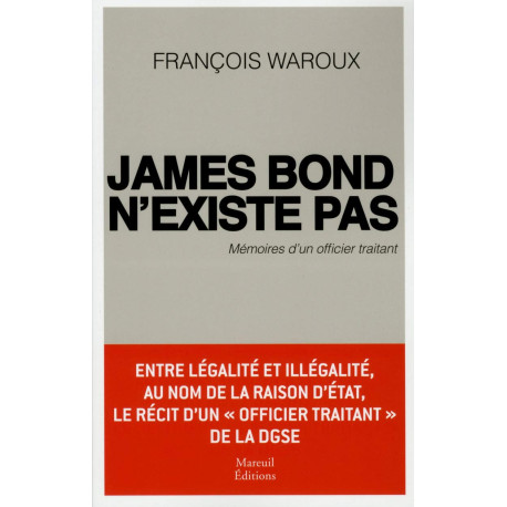 James Bond n'existe pas mémoires d'un officier traitant