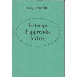 Le temps d'apprendre a vivre