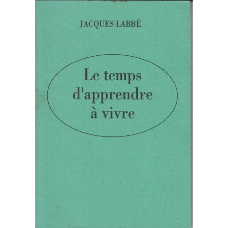 Le temps d'apprendre a vivre