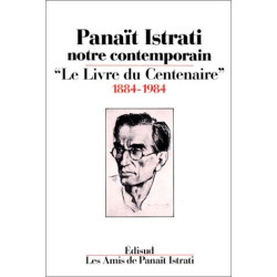 Panait Istrati Notre Contemporain. Le Livre Du Centenaire 1884-1984