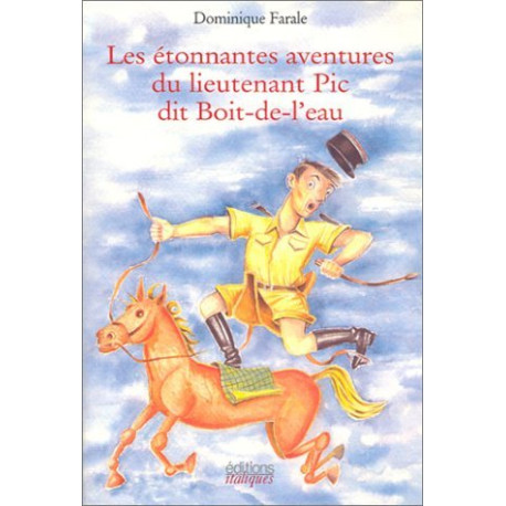 Les Etonnantes aventures du lieutenant Pic dit Boit-de-l'eau