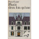 Plutôt deux fois qu'une