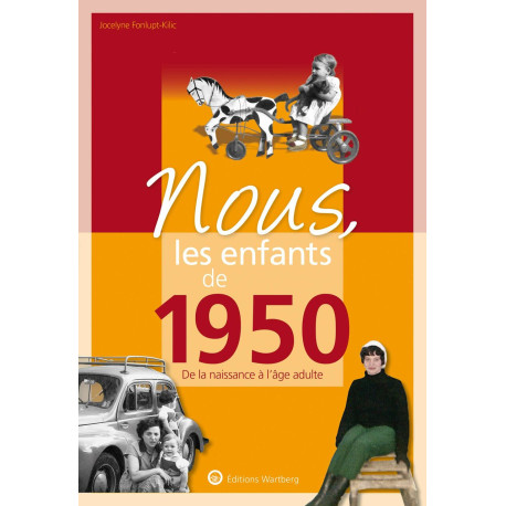 Nous les enfants de 1950: De la naissance à l'age adulte