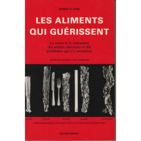 Les aliments qui guerissent. la cause et le traitement des arteres...