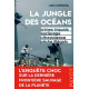 La jungle des océans: Crimes impunis esclavage ultraviolence pêche...