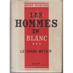 Les hommes en blanc tome 3 le grand metier