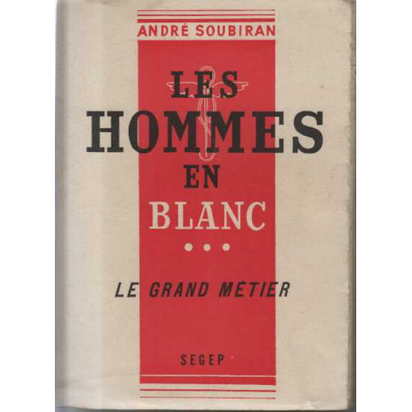 Les hommes en blanc tome 3 le grand metier