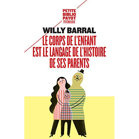 Le corps de l'enfant est le langage de l'histoire de ses parents