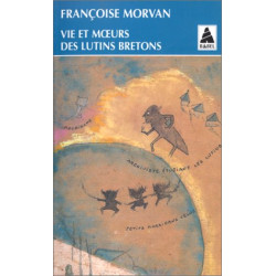 Vie et moeurs des lutins bretons
