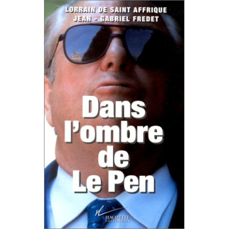 Dans l'ombre de Le Pen