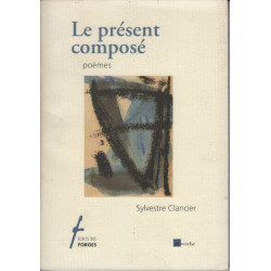 Le présent composé : poèmes