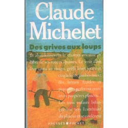 Des Grives Aux Loups. Tome 1