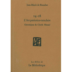 14-18 : L'art patriotico-tumulaire: Chroniques de Charlie Mensuel