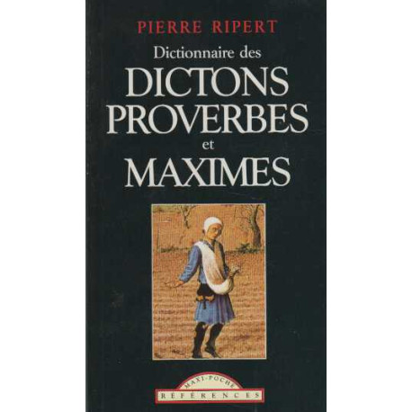 Dictionnaire des dictons proverbes et maximes
