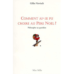 Comment ai?je pu croire au Père Noël ? : Phier au quotidien