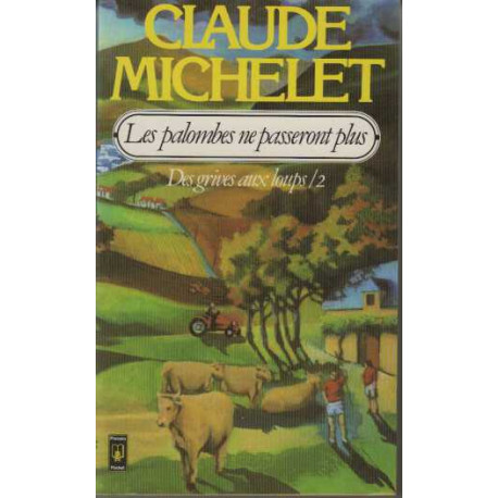 Des grives aux loups Tome II : Les palombes ne passeront plus