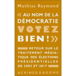 « Au nom de la démocratie votez bien ! »: Retour sur le traitement...