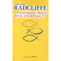 Pourquoi donc être chrétien