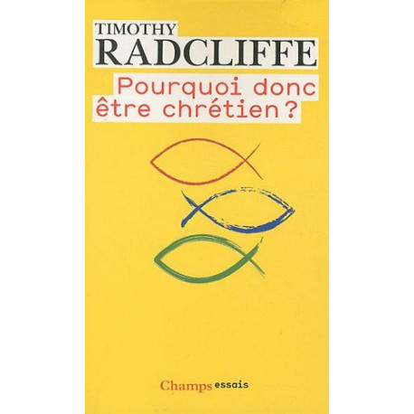 Pourquoi donc être chrétien