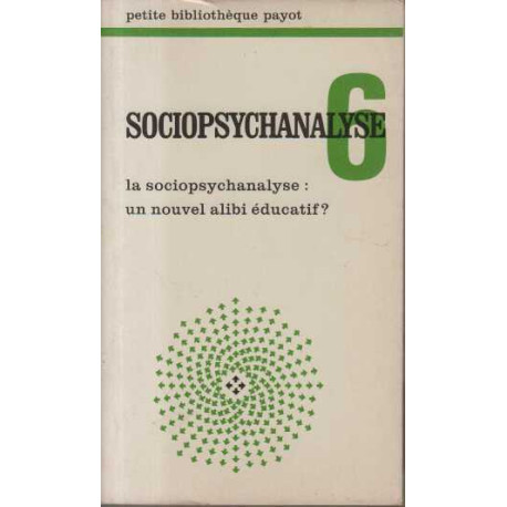 La Sociopsychanalyse : un nouvel alibi educatif