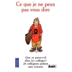 Ce que je ne peux pas vous dire : 26 collégiens parlent