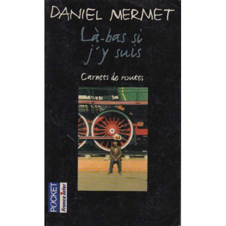 Là-bas Si j'Y Suis. Carnet de Routes