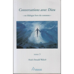 Conversations avec Dieu : Un dialogue hors du commun tome 3