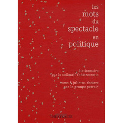 Les mots du spectacle en politique : dictionnaire: Suivi de roms...