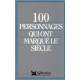100 personnages qui ont marqué le siècle