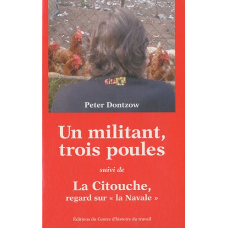Un militant trois poules.suivi de la citouche ( regard sur la navale)