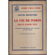 La vie de Paris sous Louis XIII. L existence pittoresque des...