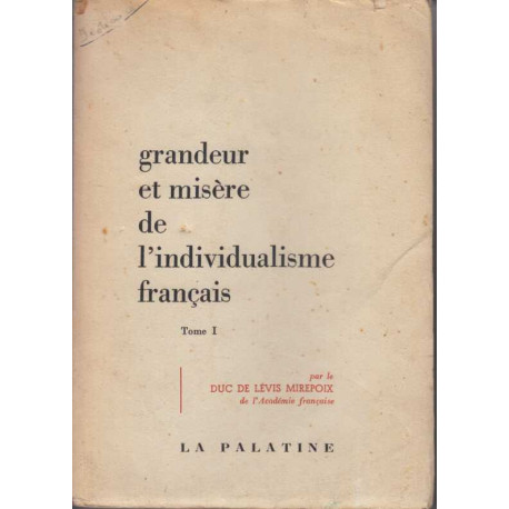 Grandeur et misere de l'individualisme francais tome 1 , des...