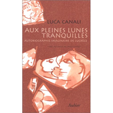 Aux pleines lunes tranquilles : Autobiographie imaginaire de Lucrèce