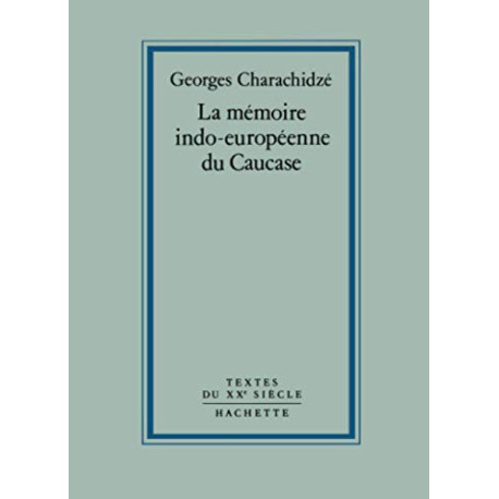LA MEMOIRE INDO-EUROPEENNE DU CAUCASE