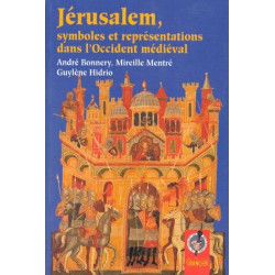 Jérusalem symboles et représentations dans l'Occident médiéval
