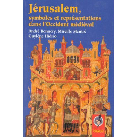 Jérusalem symboles et représentations dans l'Occident médiéval