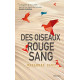 Des oiseaux rouge sang