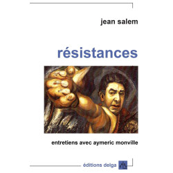 Résistances. Entretiens avec Aymeric Monville