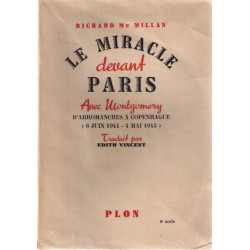 Le miracle devant paris. avec montgomery d'arromanches à...