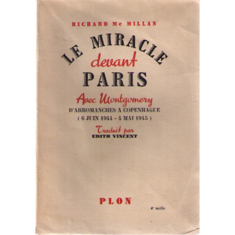 Le miracle devant paris. avec montgomery d'arromanches à...