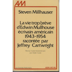 La Vie trop brève d'Ewin Mullhouse ecrivain americain 1943-1954...