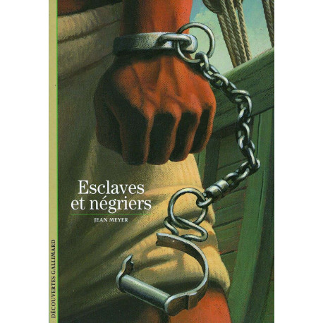 Decouverte Gallimard: Esclaves et negriers