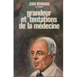 Grandeur et tentations de la medecine
