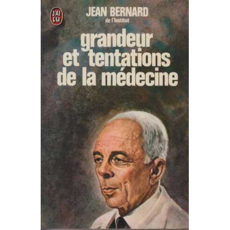 Grandeur et tentations de la medecine