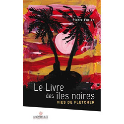 Le livre des îles noires : Vies de Fletcher