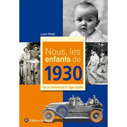 Nous les enfants de 1930 : De la naissance à l'âge adulte