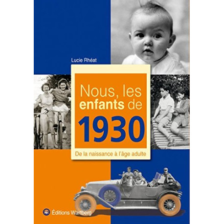 Nous les enfants de 1930 : De la naissance à l'âge adulte