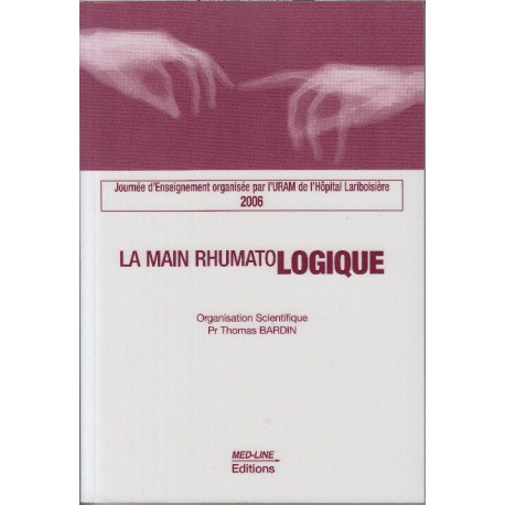 La main rhumatologique 2006 : Journée d'Enseignement organisée par...