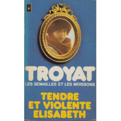 Les semailles et les moissons 4 Tendre et violente elisabeth